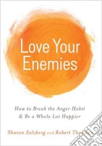 Love Your Enemies libro in lingua di Salzberg Sharon, Thurman Tenzin Robert (CON)