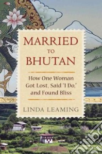 Married to Bhutan libro in lingua di Leaming Linda