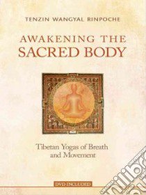 Awakening the Sacred Body libro in lingua di Rinpoche Tenzin Wangyal, Vaughn Marcy (EDT)