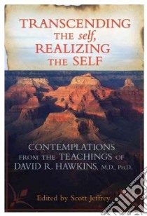 Dissolving the Ego, Realizing the Self libro in lingua di Hawkins David R., Jeffrey Scott (EDT)