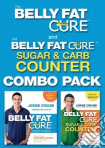 The Belly Fat Cure / The Belly Fat Cure Sugar & Carb Counter libro in lingua di Cruise Jorge, Katz David L. (FRW)
