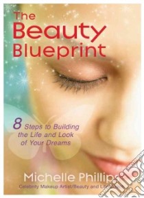 The Beauty Blueprint libro in lingua di Phillips Michelle, Garrett Ginger (CON)