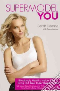 Supermodel You libro in lingua di Deanna Sarah, Adamson Eve (CON)