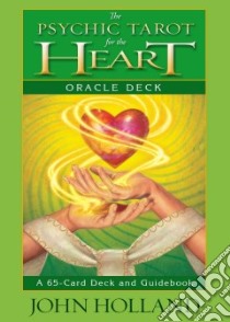 The Psychic Tarot for the Heart Oracle Deck libro in lingua di Holland John