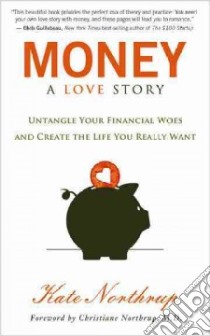Money, a Love Story libro in lingua di Northrup Kate, Northrup Christiane (FRW)