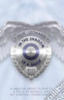 In the Shadow of a Badge libro in lingua di Leonardi Lillie