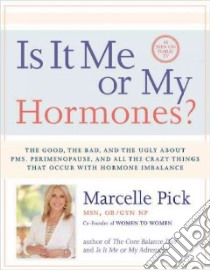 Is It Me or My Hormones? libro in lingua di Pick Marcelle