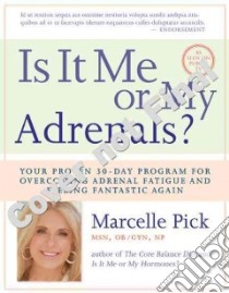 Is It Me or My Adrenals? libro in lingua di Pick Marcelle
