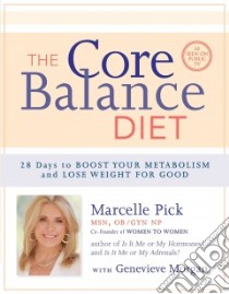The Core Balance Diet libro in lingua di Pick Marcelle, Morgan Genevieve (CON)