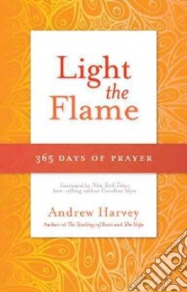 Light the Flame libro in lingua di Harvey Andrew, Myss Caroline (FRW)