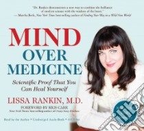 Mind over Medicine (CD Audiobook) libro in lingua di Rankin Lissa M.D., Carr Kris (FRW)