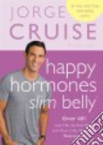 Happy Hormones, Slim Belly libro in lingua di Cruise Jorge
