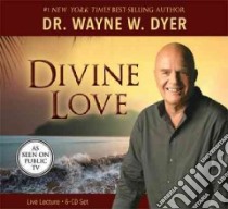 Divine Love (CD Audiobook) libro in lingua di Dyer Wayne W.