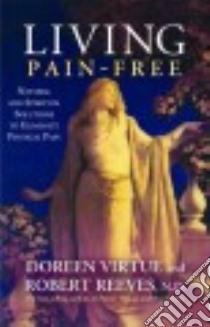 Living Pain-Free libro in lingua di Virtue Doreen, Reeves Robert