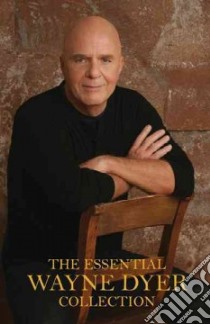 The Essential Wayne Dyer Collection libro in lingua di Dyer Wayne W.