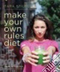 Make Your Own Rules Diet libro in lingua di Stiles Tara