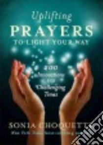 Uplifting Prayers to Light Your Way libro in lingua di Choquette Sonia