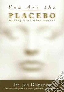 You Are the Placebo libro in lingua di Dispenza Joe Dr.