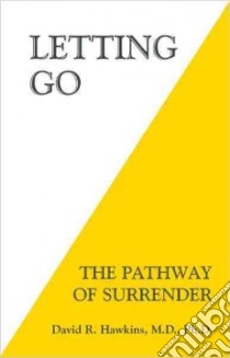 Letting Go libro in lingua di Hawkins David R. M.D. Ph.D.