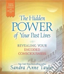 The Hidden Power of Your Past Lives libro in lingua di Taylor Sandra Anne