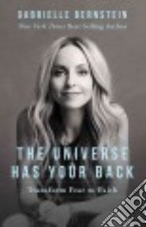 The Universe Has Your Back libro in lingua di Bernstein Gabrielle