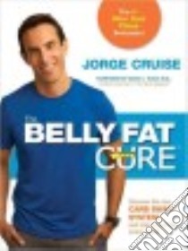 The Belly Fat Cure libro in lingua di Cruise Jorge, Katz David L. M.D. (FRW)