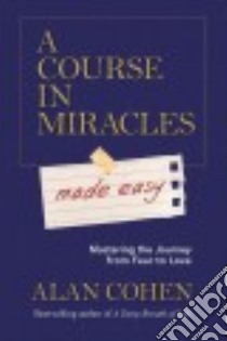 A Course in Miracles Made Easy libro in lingua di Cohen Alan