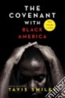 The Covenant With Black America Ten Years Later libro in lingua di Smiley Tavis (COM)