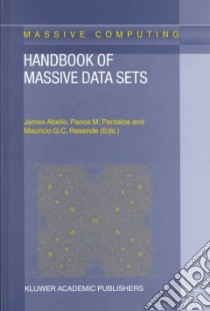 Handbook of Massive Data Sets libro in lingua di Abello James M. (EDT), Pardalos Panos M. (EDT), Resende Mauricio G. C. (EDT)