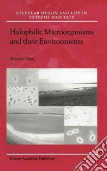 Halophilic Microorganisms and Their Environments libro in lingua di Oren Aharon