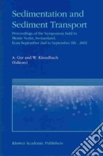 Sedimentation and Sediment Transport libro in lingua di Gyr Albert (EDT), Kinzelbach W. (EDT)