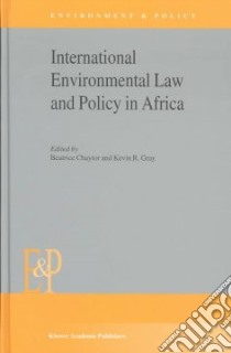 International Environmental Law and Policy in Africa libro in lingua di Chaytor Beatrice (EDT), Gray Kevin R. (EDT)