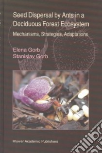 Seed Dispersal by Ants in a Deciduous Forest Ecosystem libro in lingua di Gorb Elena, Gorb Stanislav