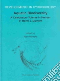 Aquatic Biodiversity libro in lingua di Martens Koen (EDT), Dumont H. J. (EDT)