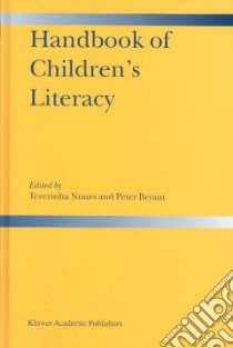 Handbook of Children's Literacy libro in lingua di Nunes Terezinha (EDT), Bryant Peter (EDT)