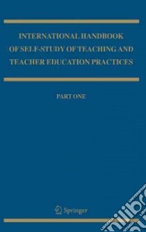 International Handbook of Self-Study of Teaching and Teacher Education Practices libro in lingua di Loughran John J. (EDT), Hamilton Mary Lynn (EDT), Laboskey Vicki Kubler (EDT), Russell Tom (EDT)