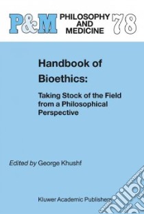 Handbook Of Bioethics libro in lingua di Khushf George (EDT)