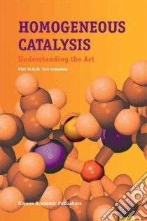 Homogeneous Catalysis libro in lingua di Piet W. N. M. van Leeuwen