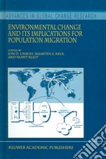Environmental Change And It's Implications for Population Migration libro in lingua di Unruh Jon Darrel (EDT), Krol Maarten (EDT), Kliot Nurit (EDT)