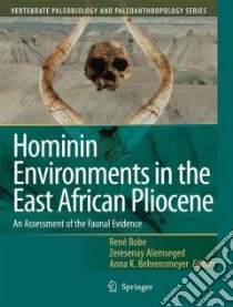 Hominin Environments in the East African Pliocene libro in lingua di Bobe Rene (EDT), Zeresenay Alemseged (EDT), Behrensmeyer Anna K. (EDT)