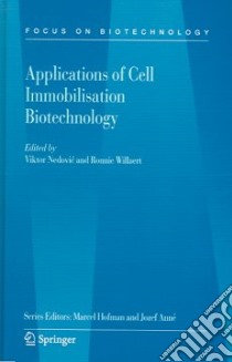 Applications of Cell Immobilisation Biotechnology libro in lingua di Nedovic Viktor (EDT), Willaert Ronnie (EDT)