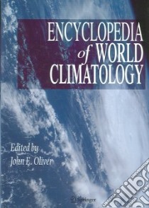 Encyclopedia of World Climatology libro in lingua di Oliver John E. (EDT)