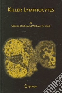 Killer Lymphocytes libro in lingua di Berke Gideon, Clark William R.