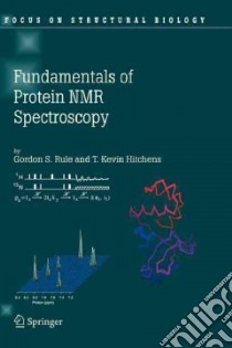 Fundamentals of Protein NMR Spectroscopy libro in lingua di Gordon, Rule