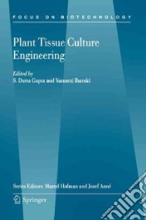 Plant Tissue Culture Engineering libro in lingua di Gupta S. Dutta (EDT), Ibaraki Yasuomi (EDT)