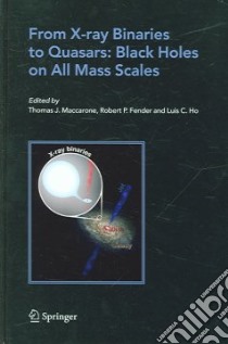 From X-ray Binaries to Quasars libro in lingua di Maccarone T. J. (EDT), Fender R. P. (EDT), Ho L. C. (EDT)