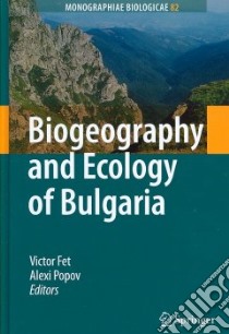 Biogeography And Ecology of Bulgaria libro in lingua di Fet Victor (EDT), Popov Alexi (EDT)