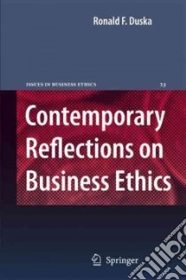 Contemporary Reflections on Business Ethics libro in lingua di Ronald F., Duska