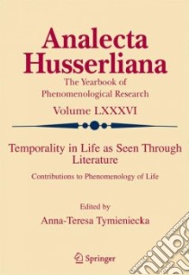 Temporality in Life As Seen Through Literature libro in lingua di Tymieniecka Anna-Teresa (EDT)