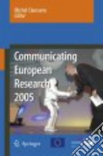 Communicating European Research 2005 libro in lingua di Claessens Michel (EDT)